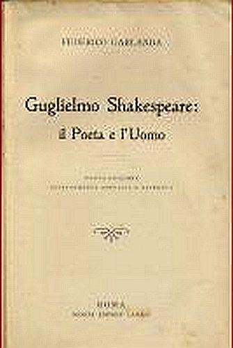 GUGLIELMO SHAKESPEARE IL POETA E L'UOMO di F Garlanda 1910 …