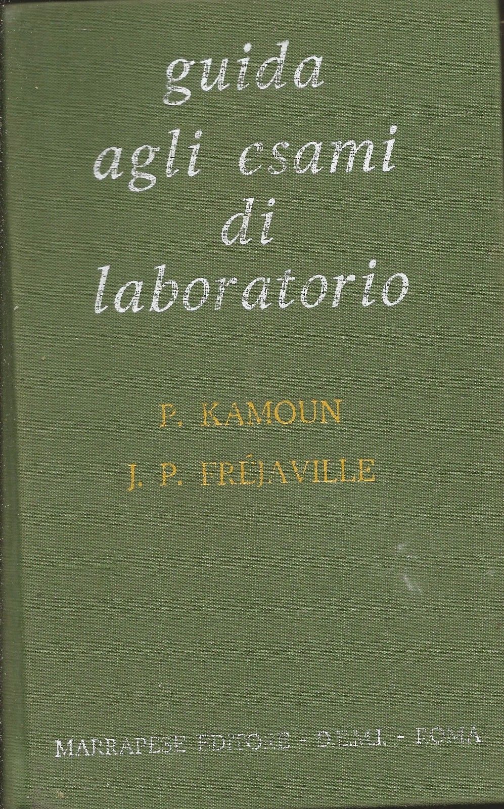 GUIDA AGLI ESAMI DI LABORATORIO Kamoun e Fréjaville 1983 Marrapese …