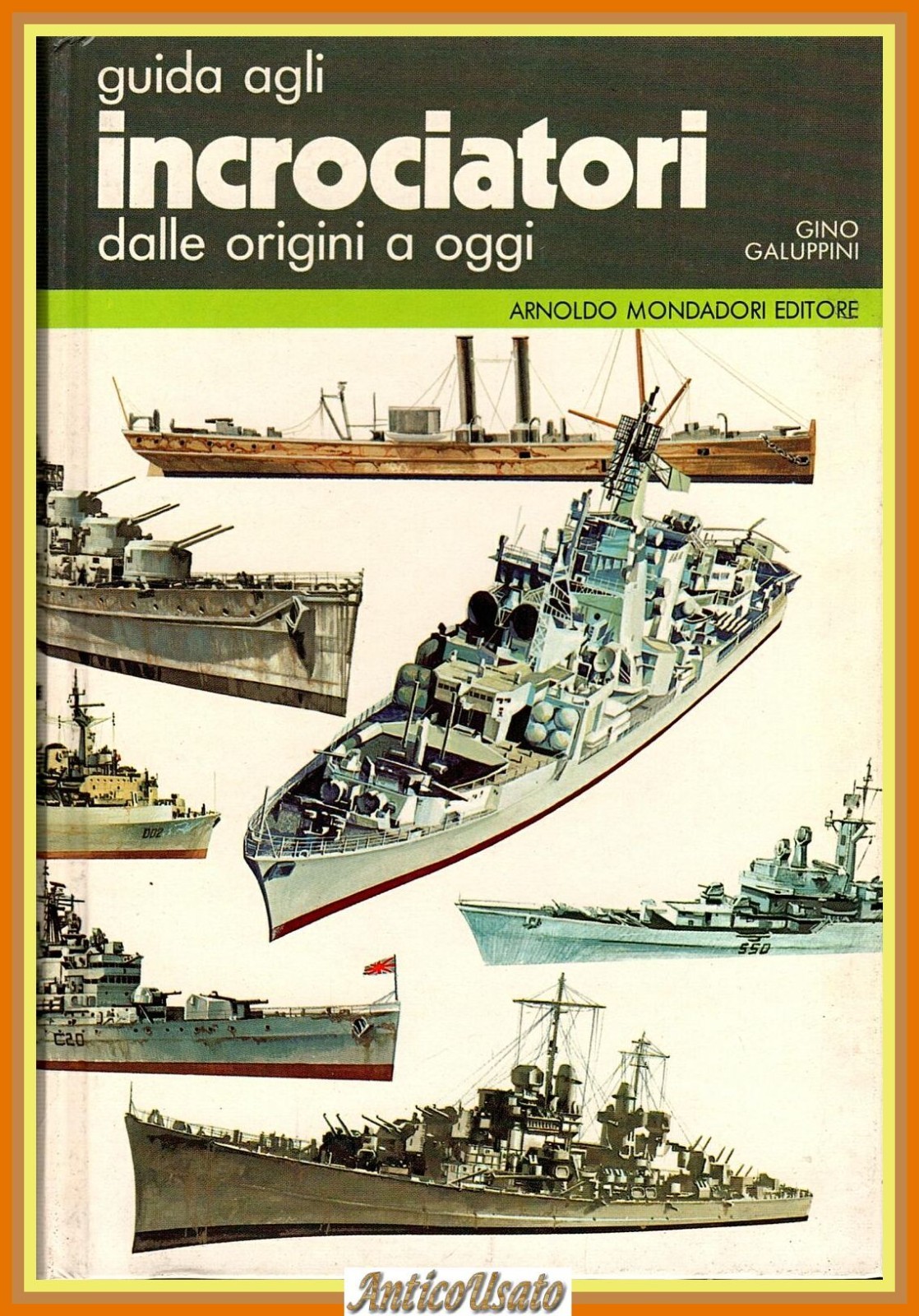 GUIDA AGLI INCROCIATORE DALLE ORIGINI A OGGI di Gino Galluppini …