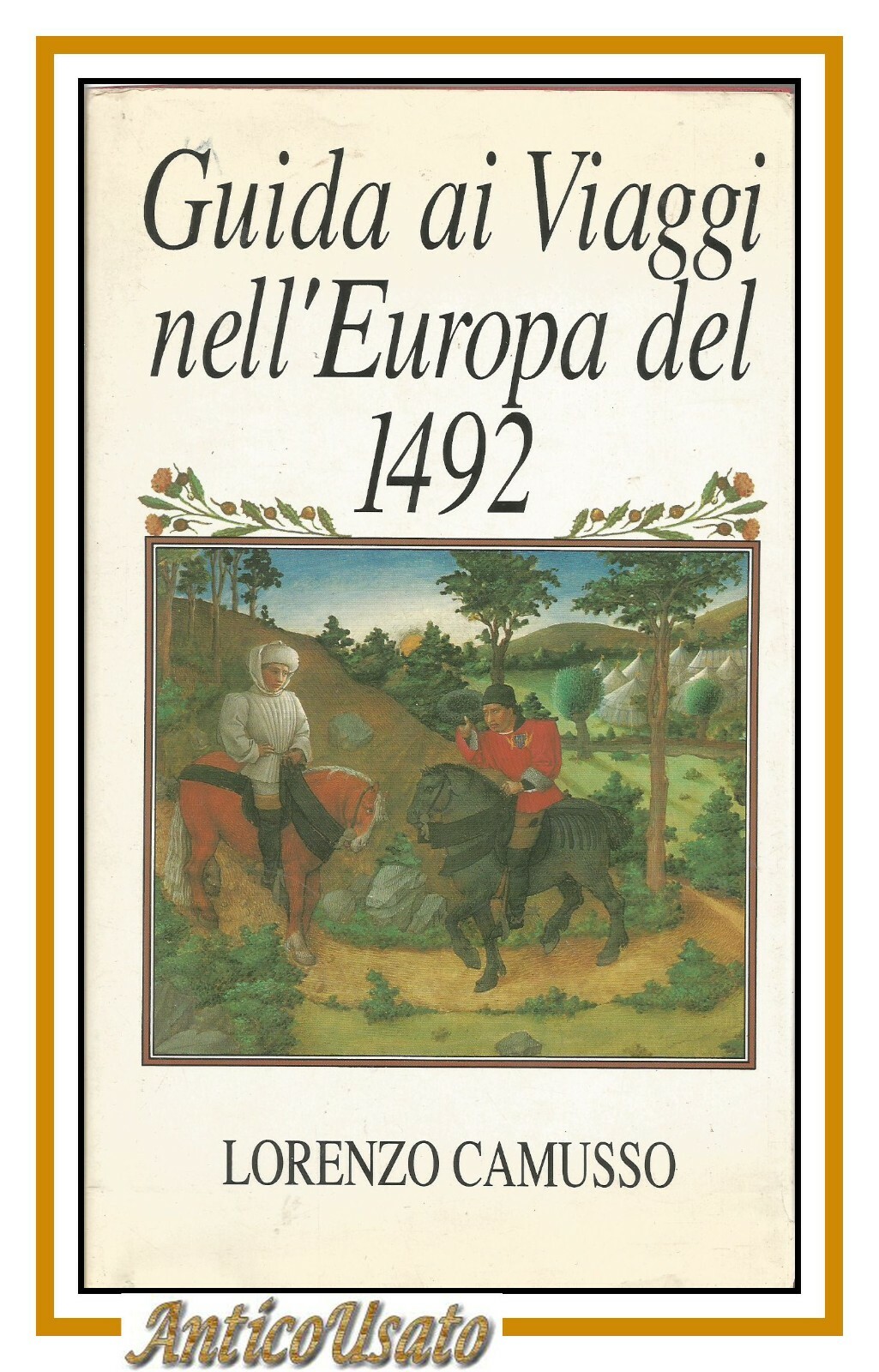 GUIDA AI VIAGGI NELL'EUROPA DEL 1492 di Lorenzo Camusso 1990 …