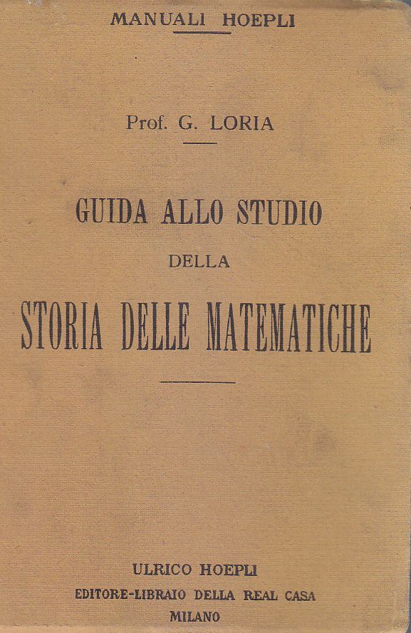 GUIDA ALLO STUDIO DELLA STORIA DELLE MATEMATICHE di Loria 1916 …