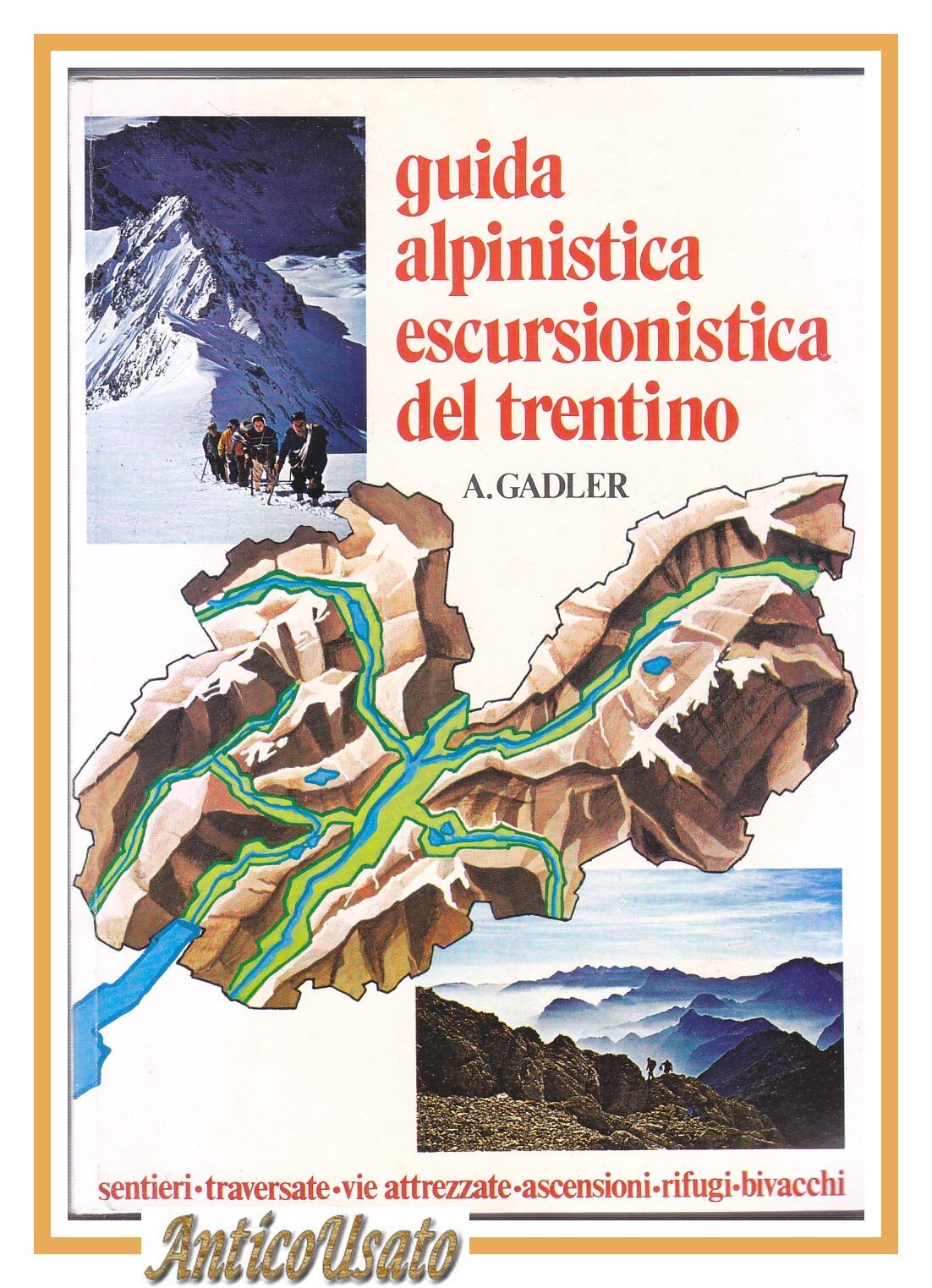 guida alpinistica escursionistica del Trentino di Gadler sentieri traversate vie