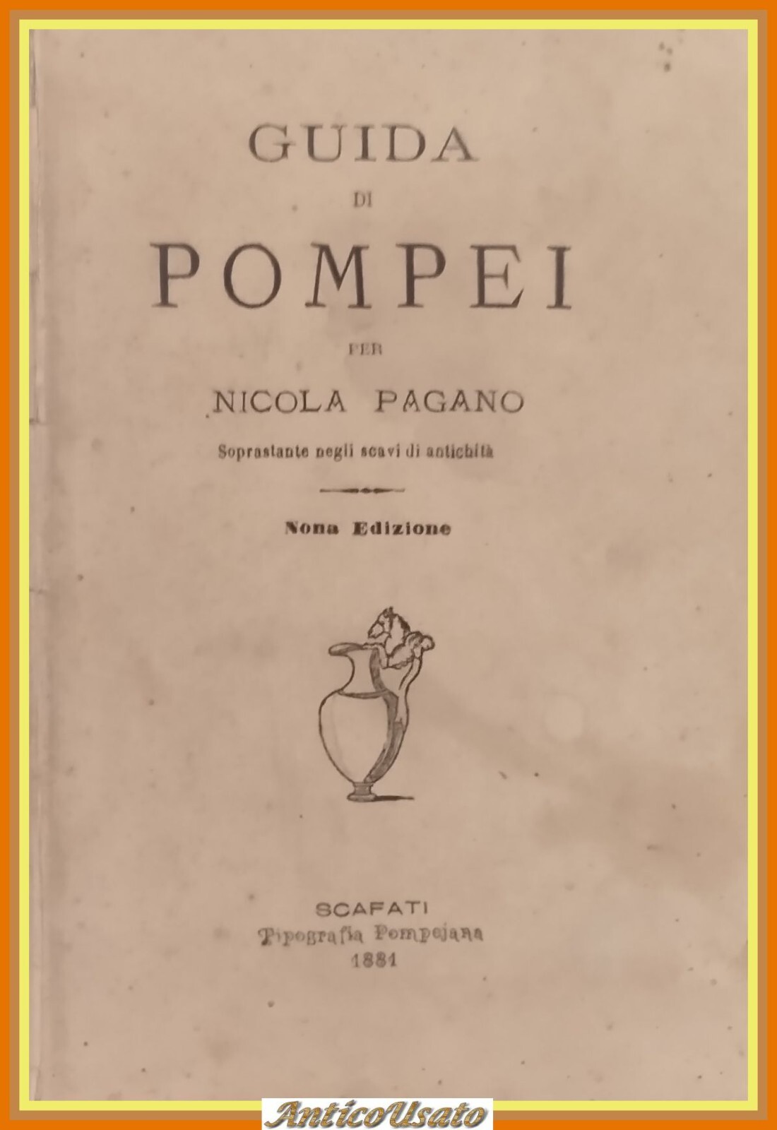 GUIDA DI POMPEI di Nicola Pagano 1881 Tipografia pompeian, tiipoScafati …