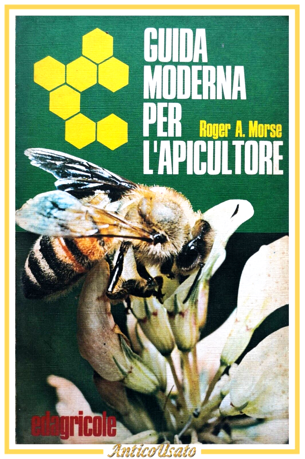 GUIDA MODERNA PER L'APICULTORE di Roger Morse 1976 Edizioni Agricole …