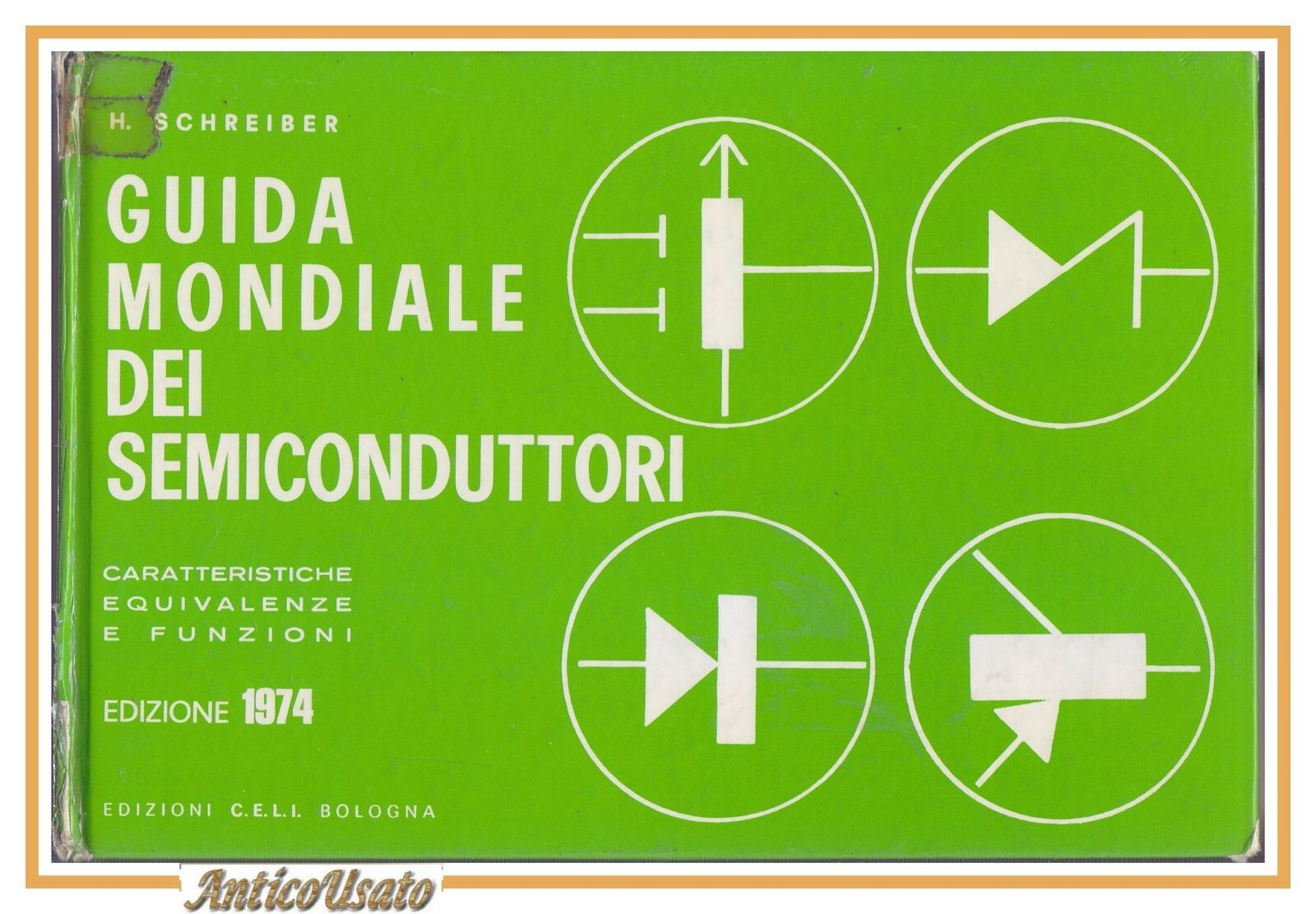 GUIDA MONDIALE DEI SEMICONDUTTORI di Schreiber 1974 Celi libro caratteristiche
