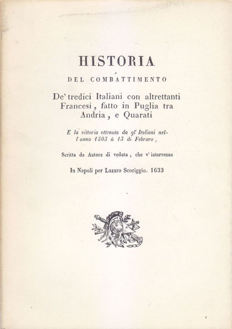 HISTORIA DEL COMBATTIMENTO DE TREDICI ITALIANI 1980 Tipografia Mezzina REPRINT