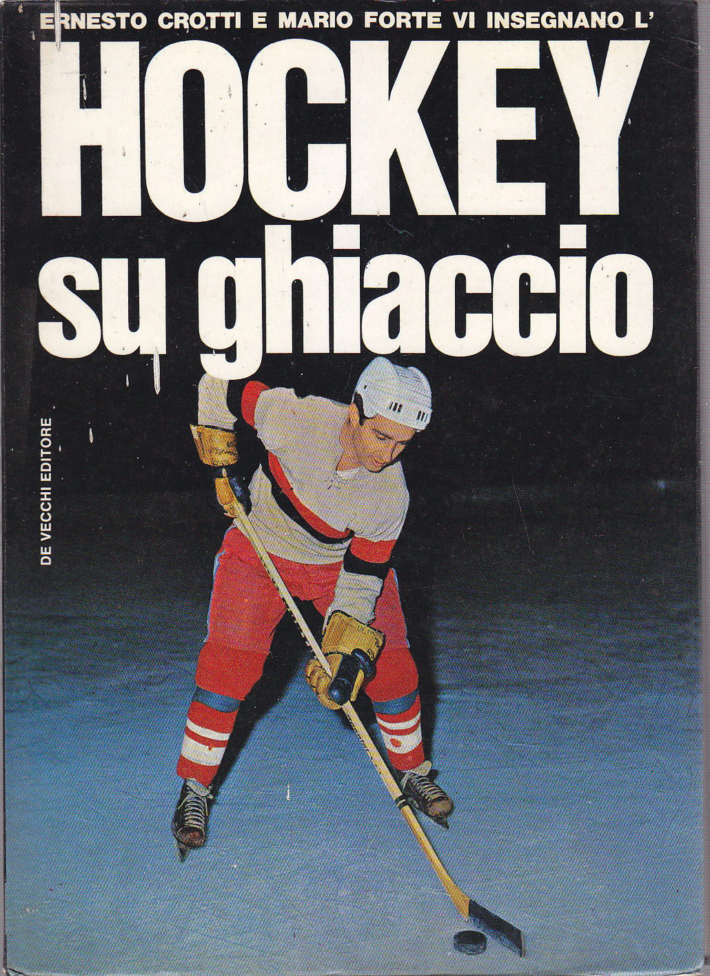 HOCKEY SU GHIACCIO di Ernesto Grotti e Mario Forte 1969 …