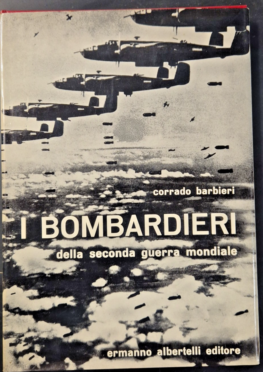 I BOMBARDIERI della 2 guerra mondiale di Corrado Barbieri 1969 …