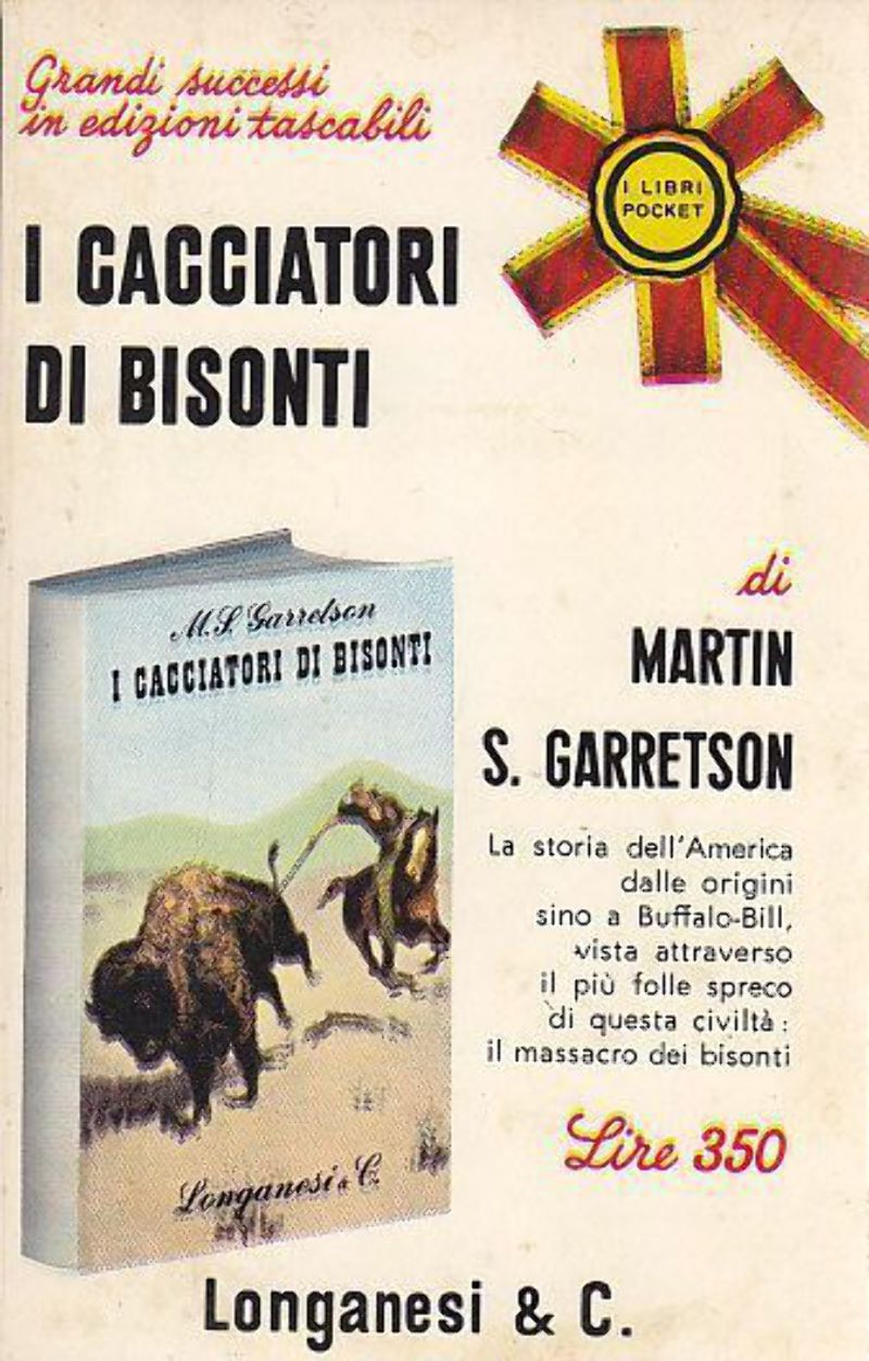 I CACCIATORI DI BISONTI di Martin S.Garretson 1967 Longanesi libro …