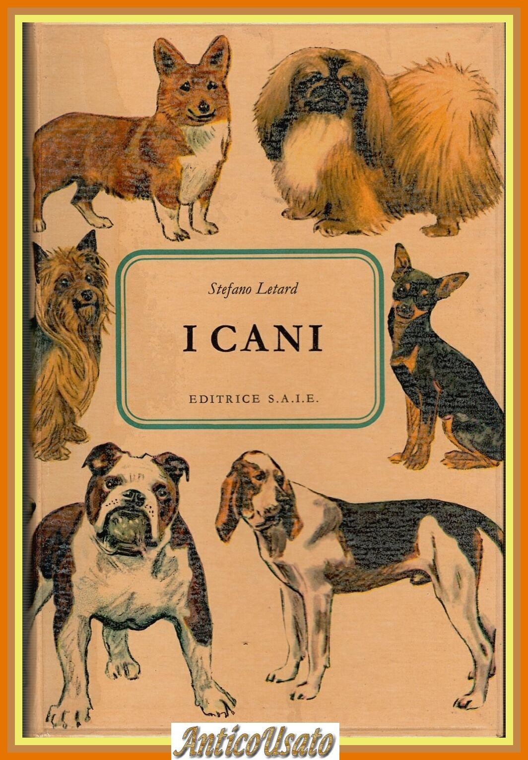 I CANI di Stefano Letard 1965 Editrice SAIE Libro illustrato …