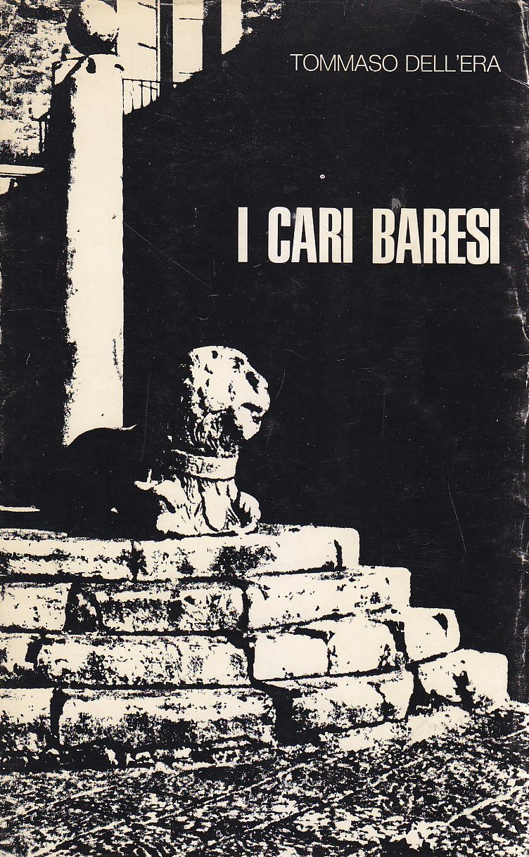 I CARI BARESI di Tommaso Dell’Era 1971 Arti Grafiche Schiena …