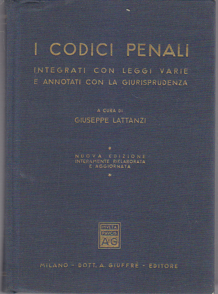 I CODICI PENALI INTEGRATI CON LEGGI VARIE Giuseppe Lattanzi 1963 …