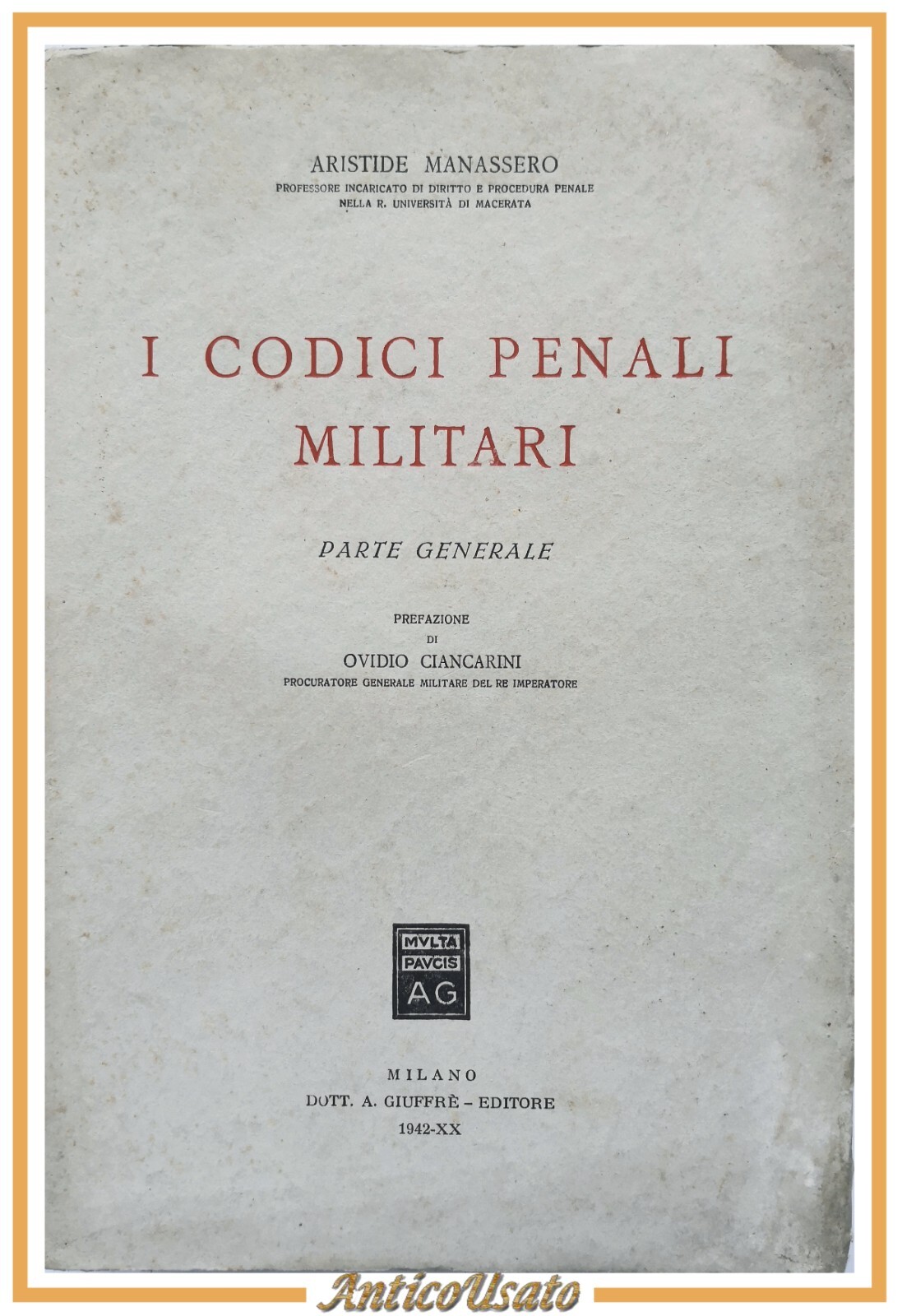 I CODICI PENALI MILITARI Parte generale di Aristide Manassero 1942 …