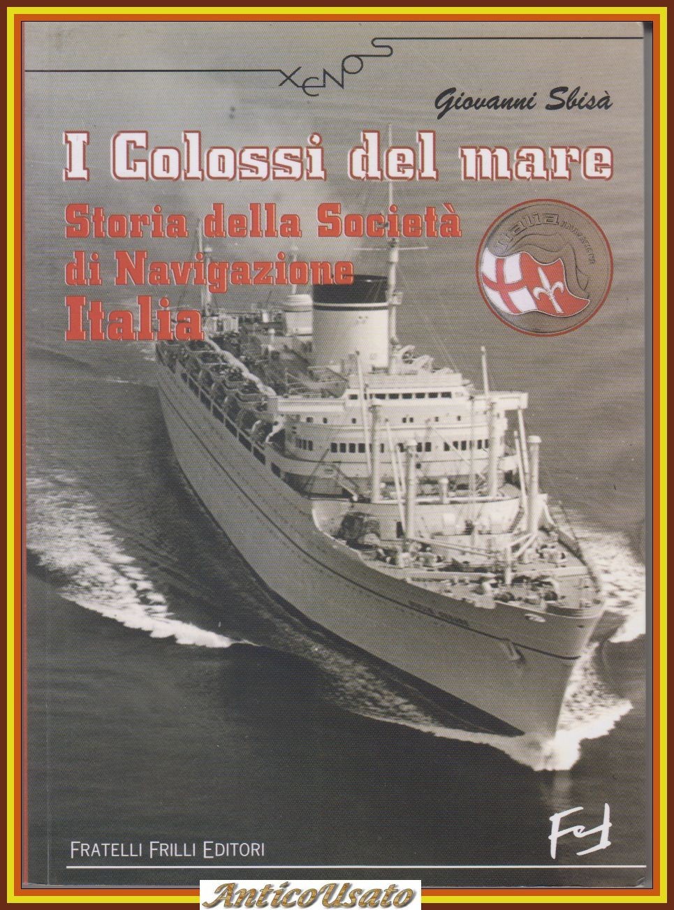 I COLOSSI DEL MARE di Giovanni Sbisà 2004 Storia Società …