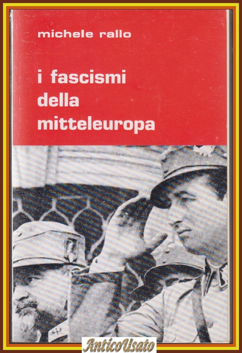 I FASCISMI DELLA MITTELEUROPA di Michele Rallo edizioni europa Libro