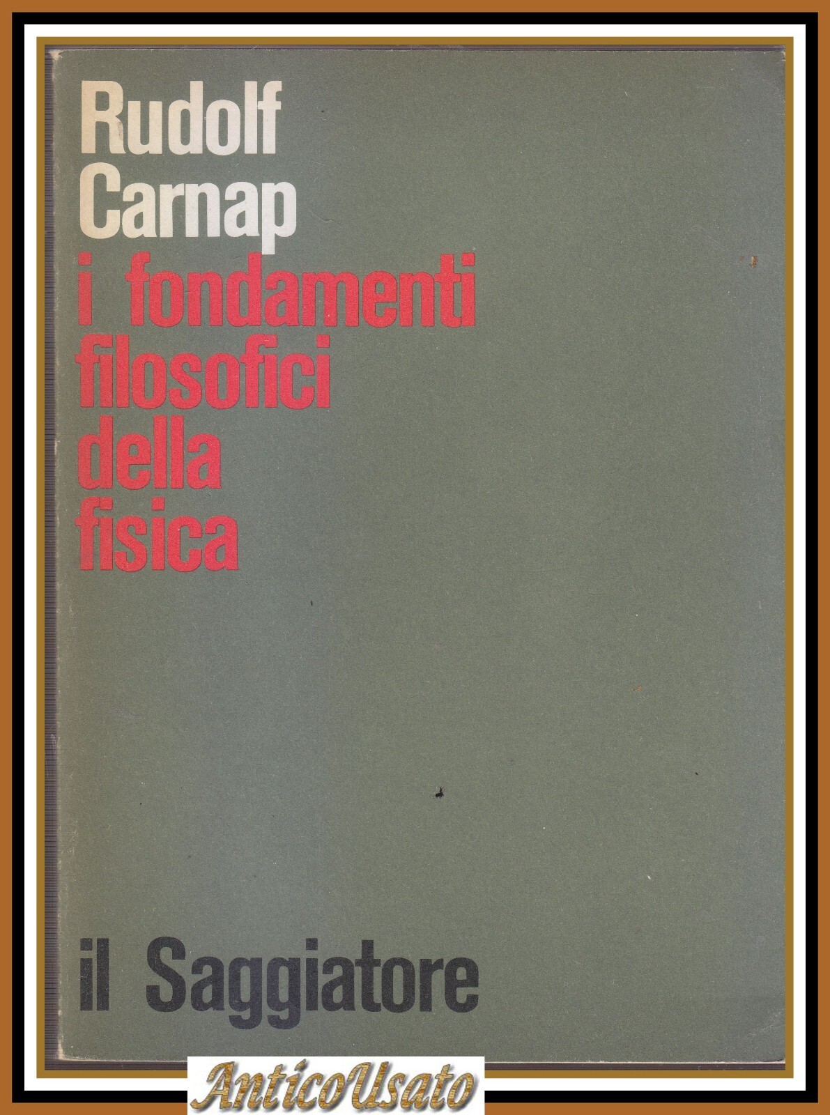 I FONDAMENTI FILOSOFICI DELLA FISICA di Rudolf Carnap 1971 Il …
