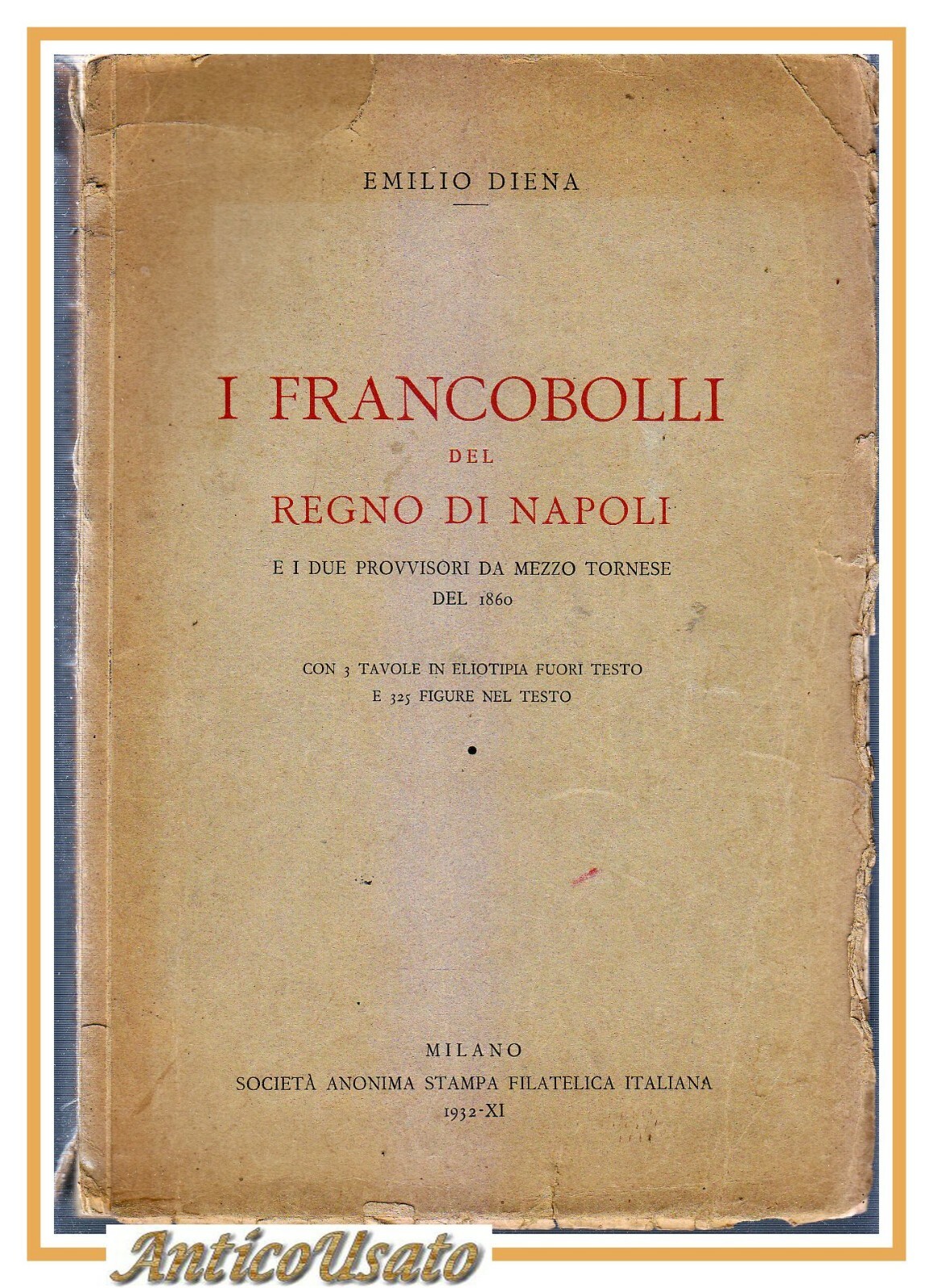 I FRANCOBOLLI DEL REGNO DI NAPOLI Emilio Diena + APPENDICE …
