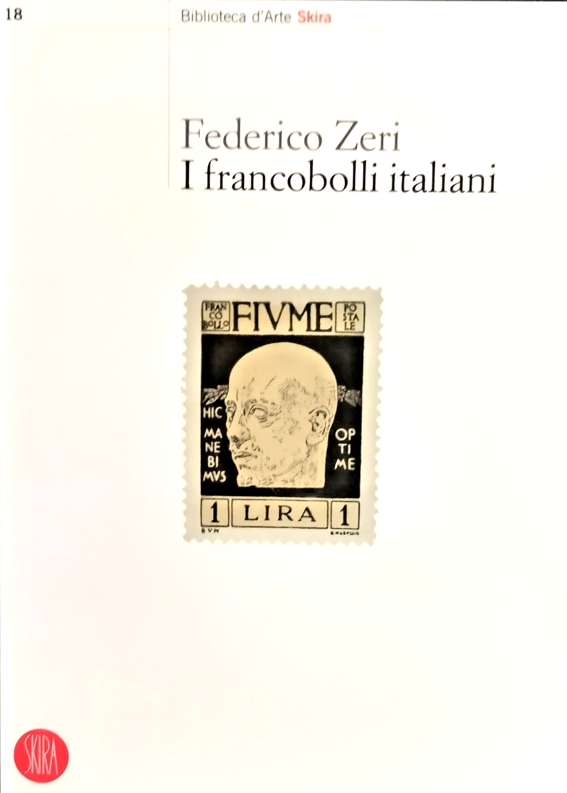 I FRANCOBOLLI ITALIANI di Federico Zeri 2006 Skira Libro filatelia