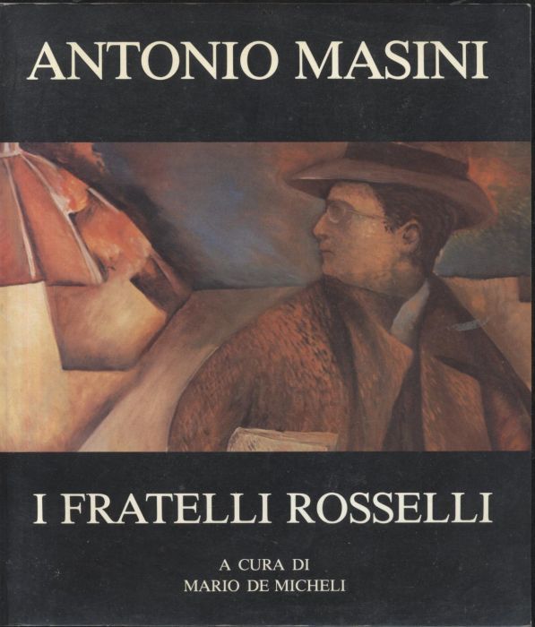 I FRATELLI ROSSELLI di Antonio Masini catalogo mostra 1987 Milano …