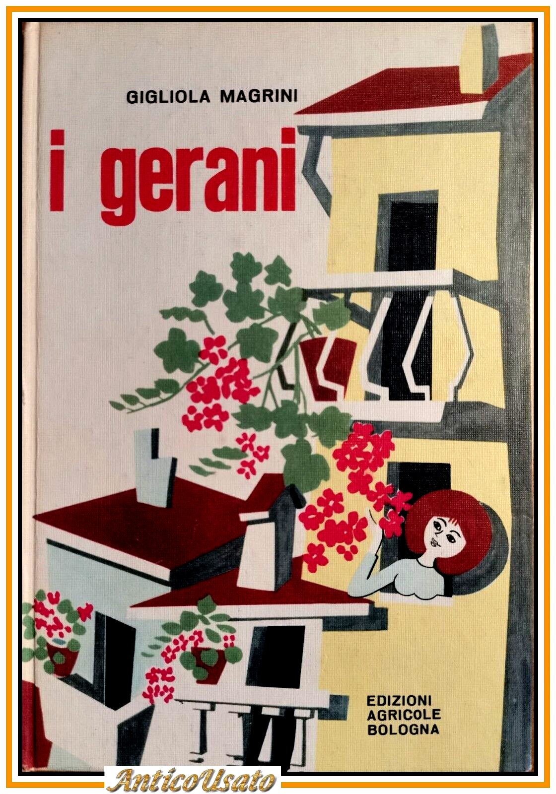 I GERANI di Gigliola Magrini 1964 Edizioni Agricole libro sui …