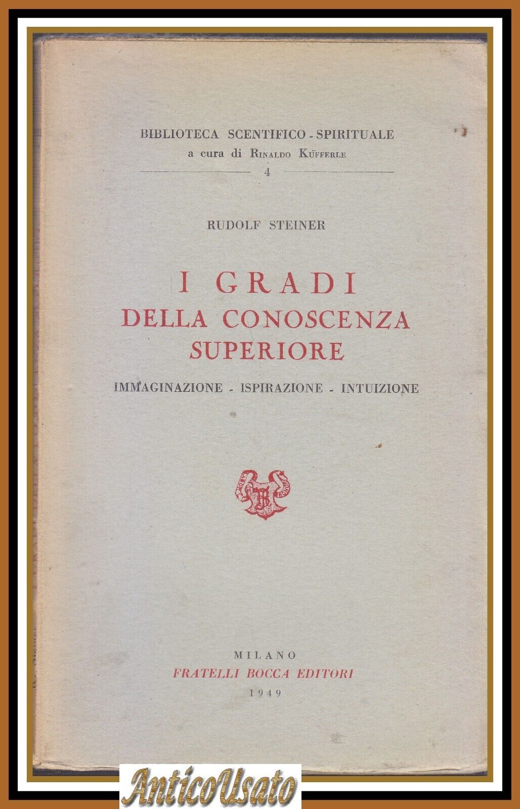 I GRADI DELLA CONOSCENZA SUPERIORE di Rudolf Steiner 1949 Bocca …