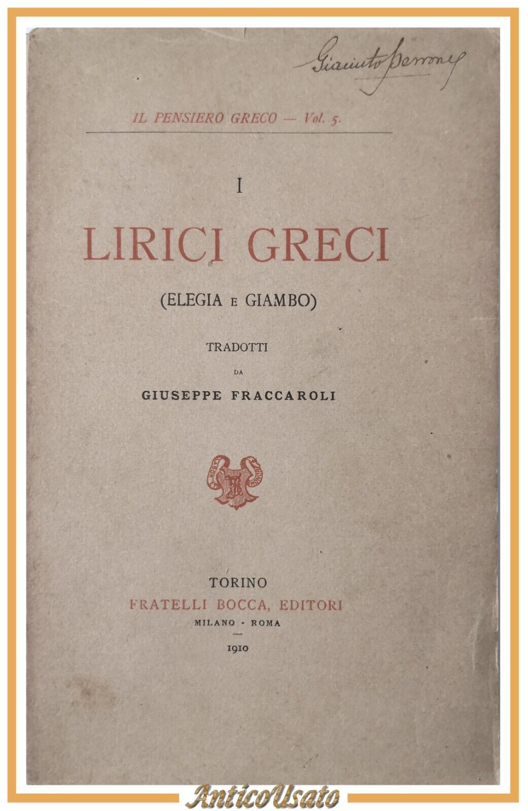 I LIRICI GRECI ELEGIA E GIAMBO di Giuseppe Fraccaroli 1910 …
