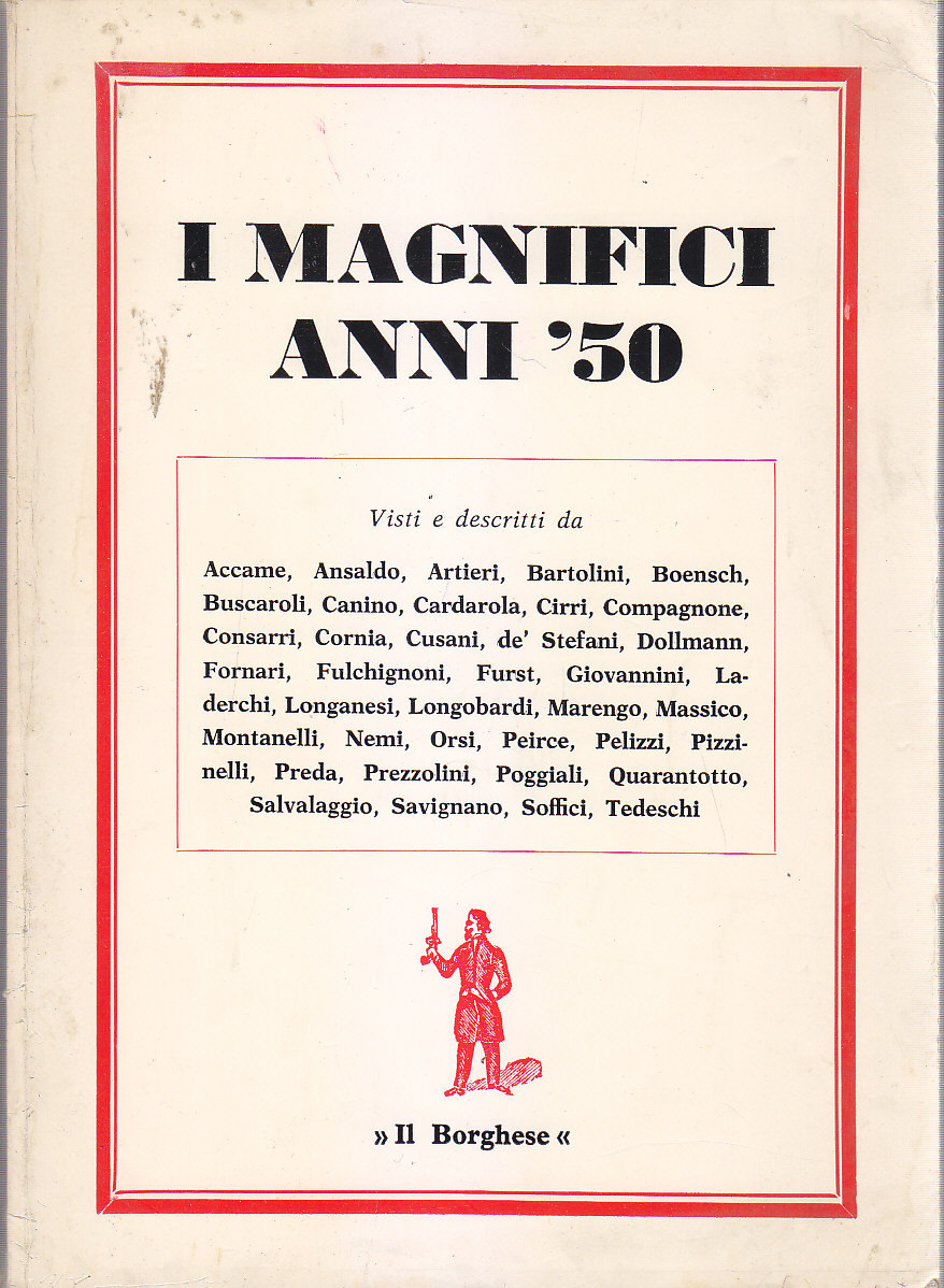 I MAGNIFICI ANNI '50 Il Borghese 1979 Longanesi Montanelli Prezzolini …