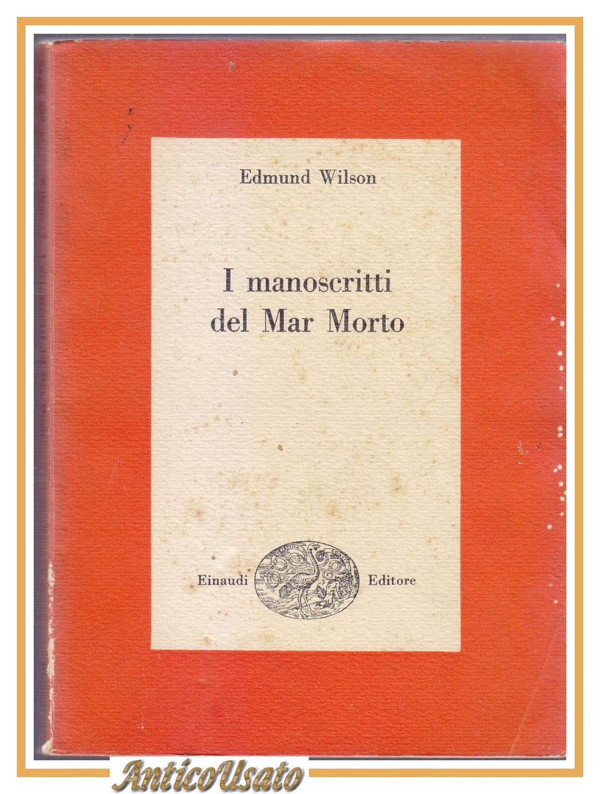 I MANOSCRITTI DEL MAR MORTO di Edmund Wilson 1958 Giulio …