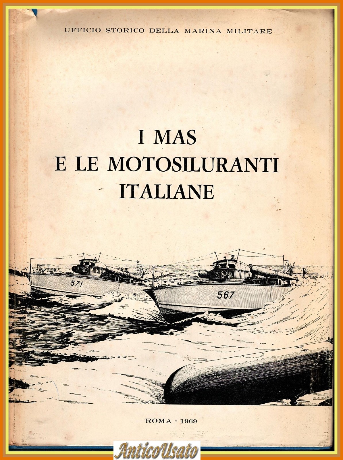 I MAS E LE MOTOSILURANTI ITALIANE Ufficio Storico della Marina …