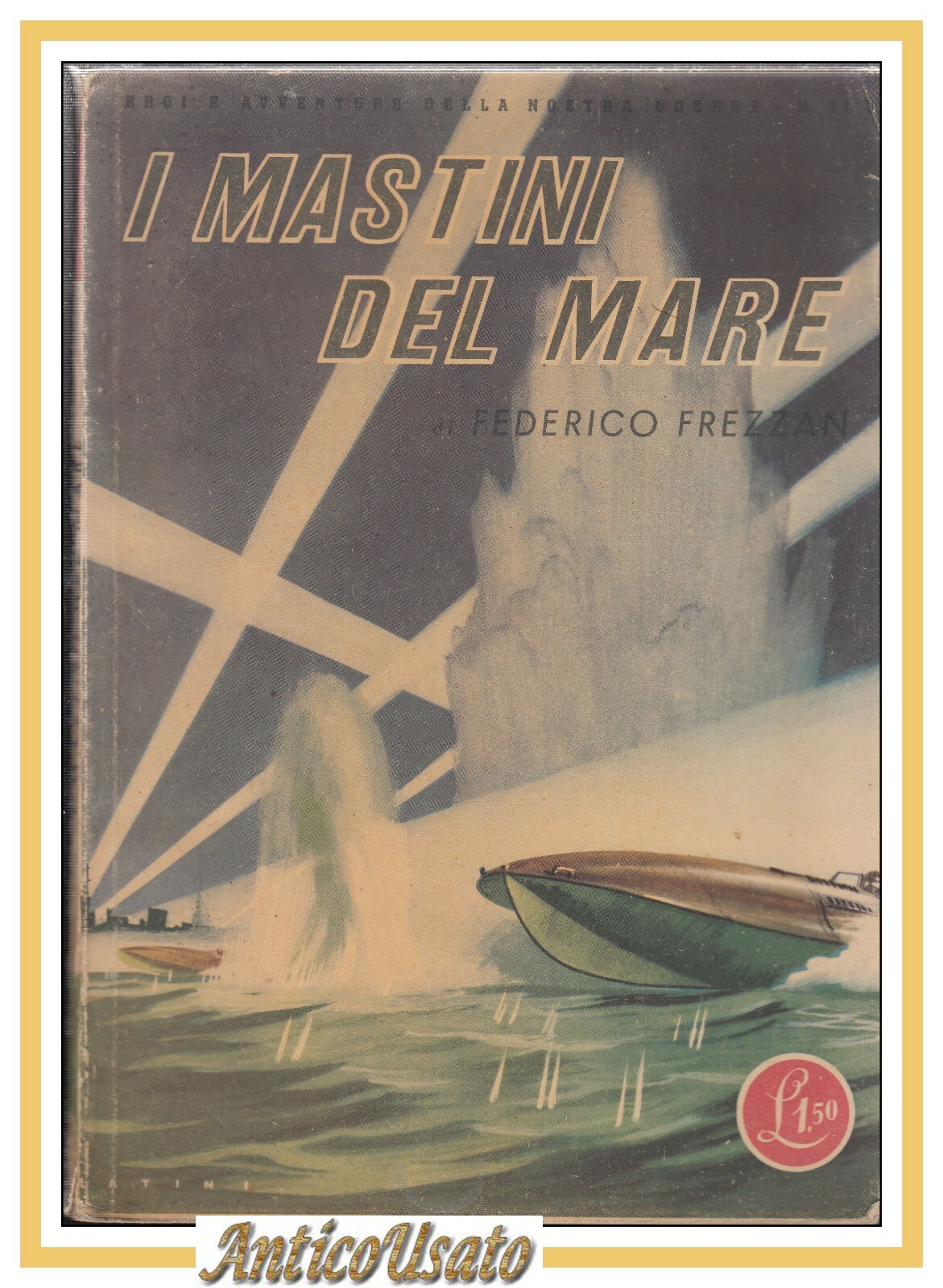 I MASTINI DEL MARE di Federico Frezzan 1942 Eroi e …