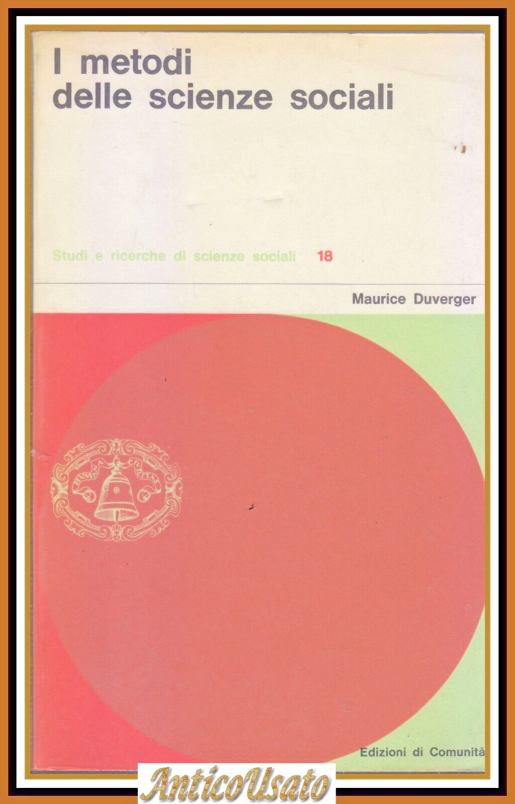 I METODI DELLE SCIENZE SOCIALI di Maurice Duverger 1963 Edizioni …