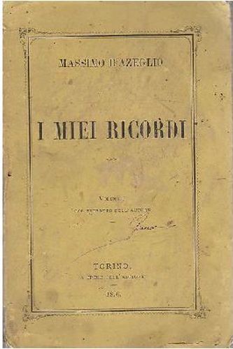 I MIEI RICORDI di Massimo D’Azeglio SOLO IL VOLUME I …