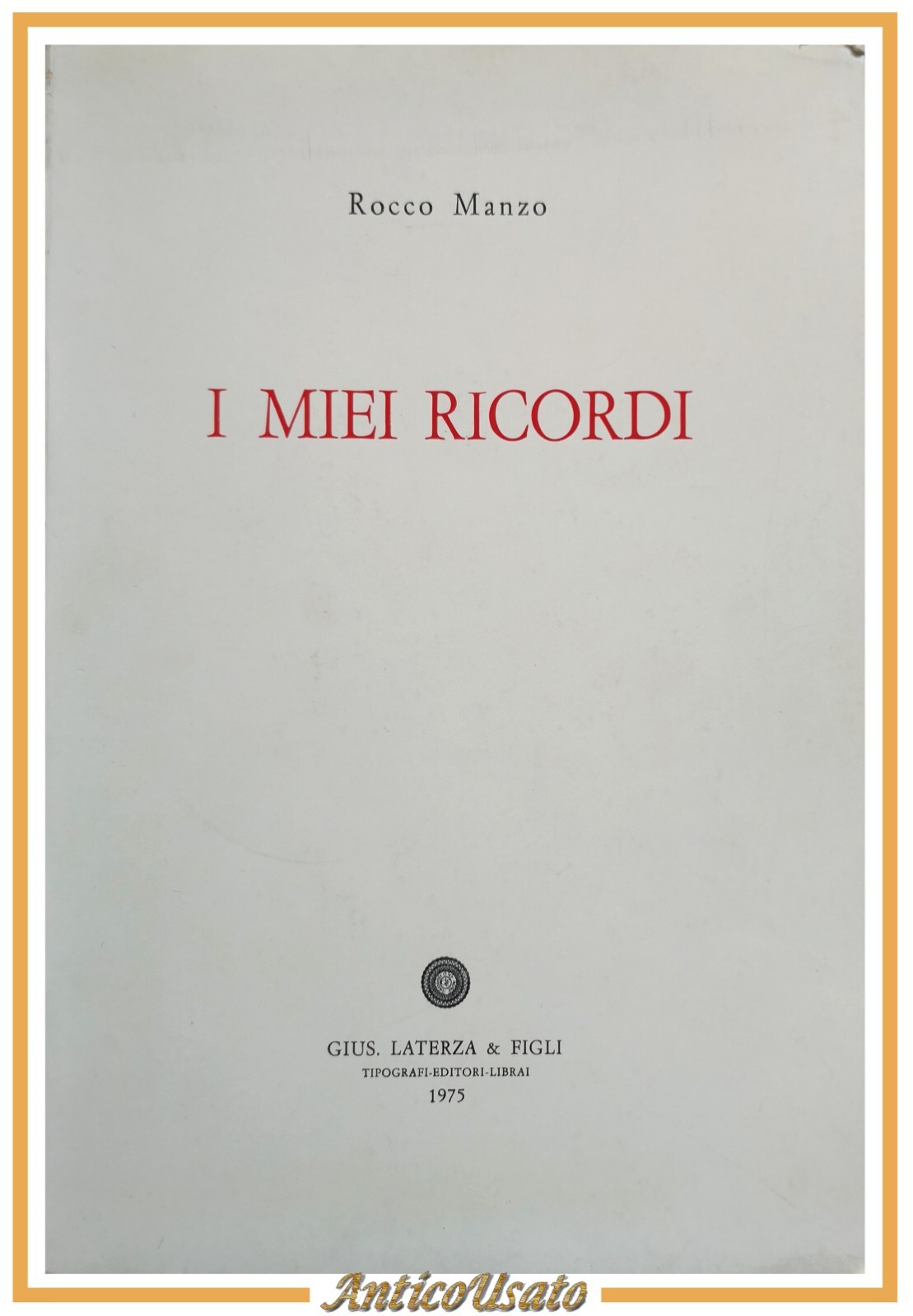 I MIEI RICORDI di Rocco Manzo 1975 Laterza libro biografia …