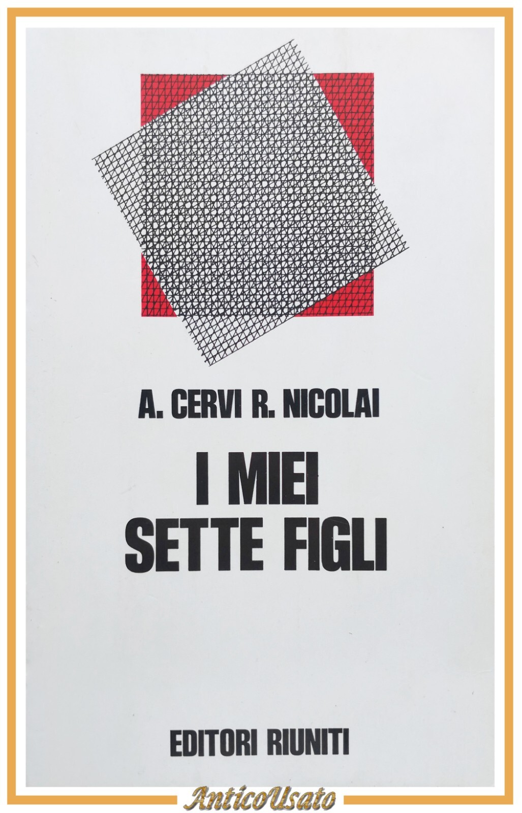 I MIEI SETTE FIGLI di Alcide Cervi e Renato Nicolai …