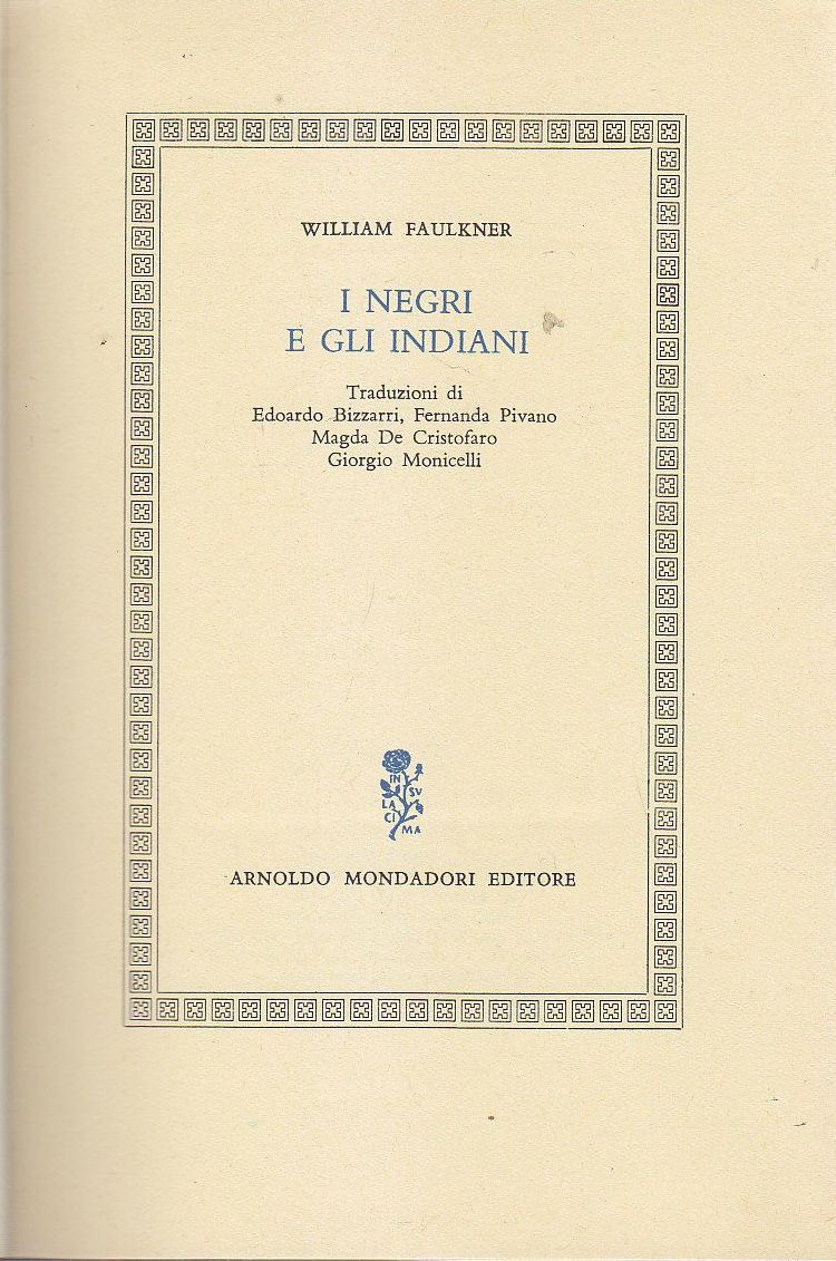 I NEGRI E GLI INDIANI di William Faulkner 1965 Mondadori …