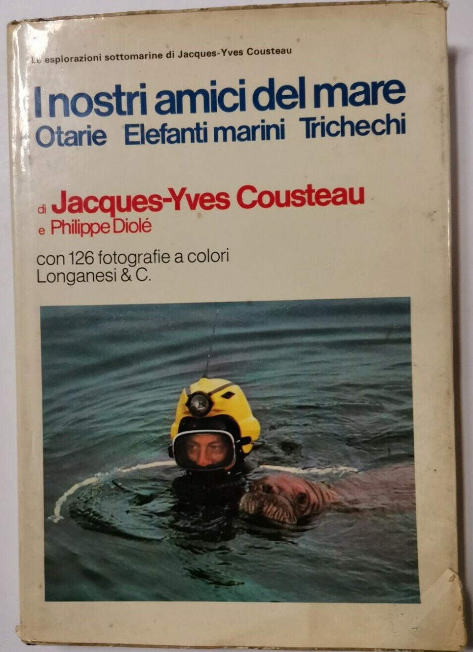 I NOSTRI AMICI DEL MARE di Jacques Cousteau Philippe Diolé …