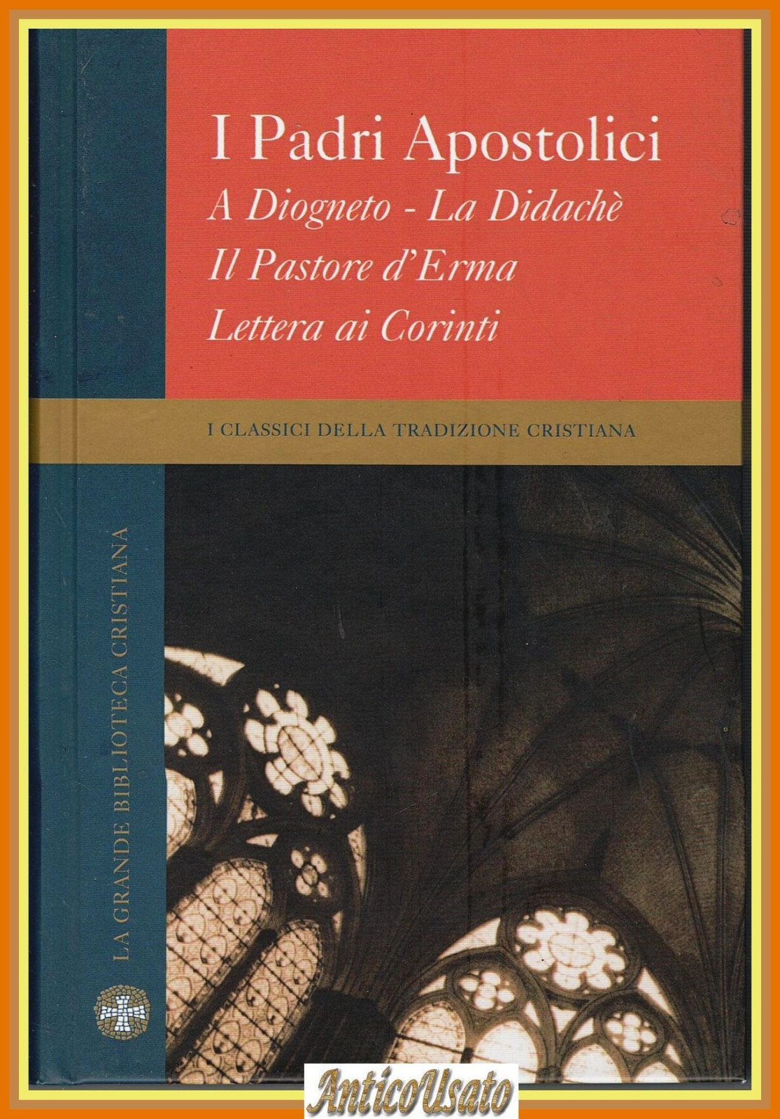 I PADRI APOSTOLICI A Diogneto La Didachè Il Pastore d'Erma …