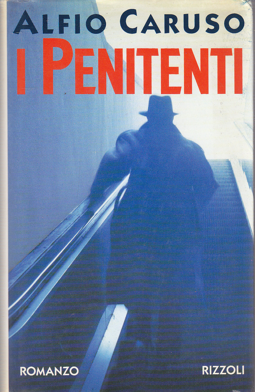 I PENITENTI di Alfio Caruso 1993 Rizzoli I edizione prima …