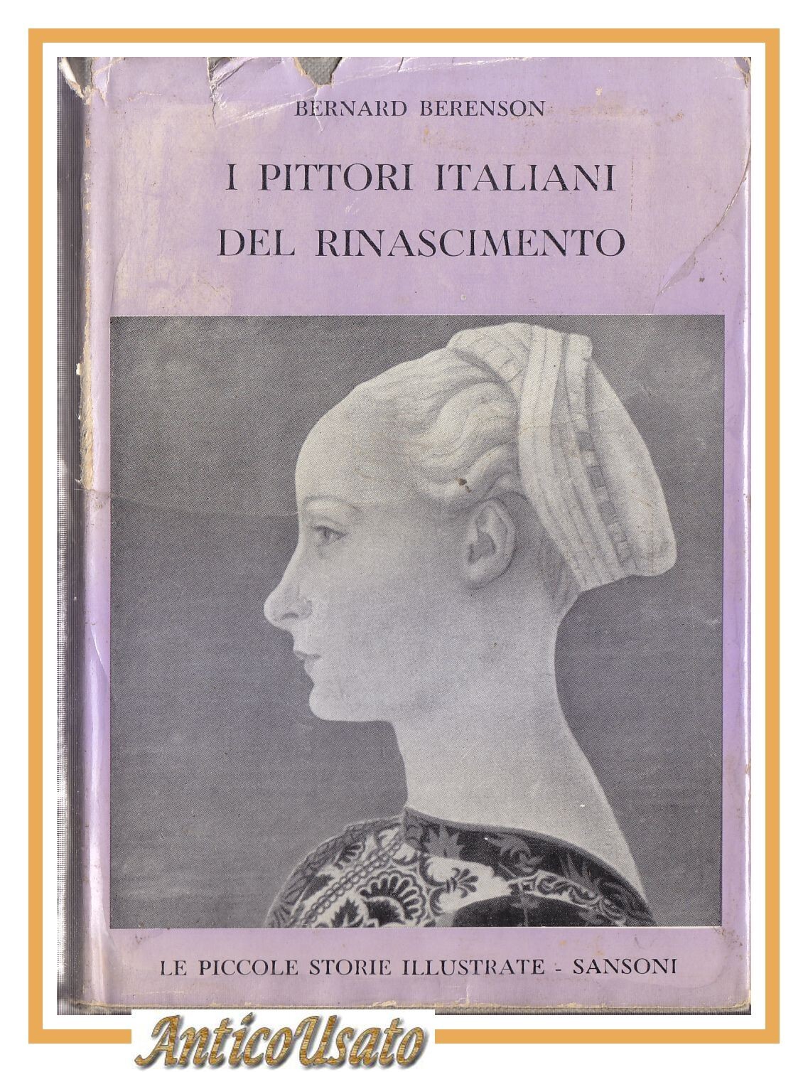 I PITTORI ITALIANI DEL RINASCIMENTO di Bernard Berenson 1963 Sansoni …