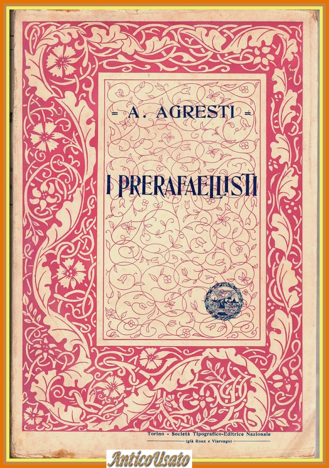 I PRERAFAELLISTI di Agresti 1908 Società Tipografico Editrice Nazionale Libro