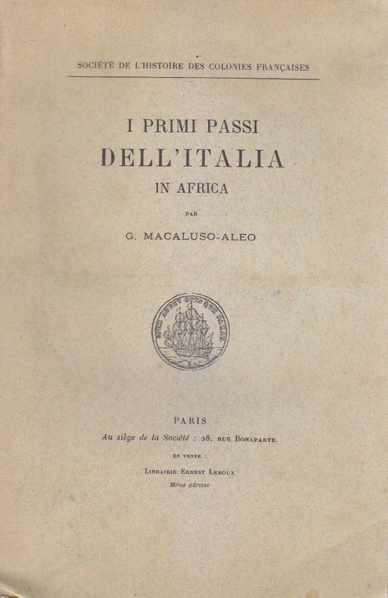 I PRIMI PASSI DELL'ITALIA IN AFRICA di Macaluso Aleo DEDICA …
