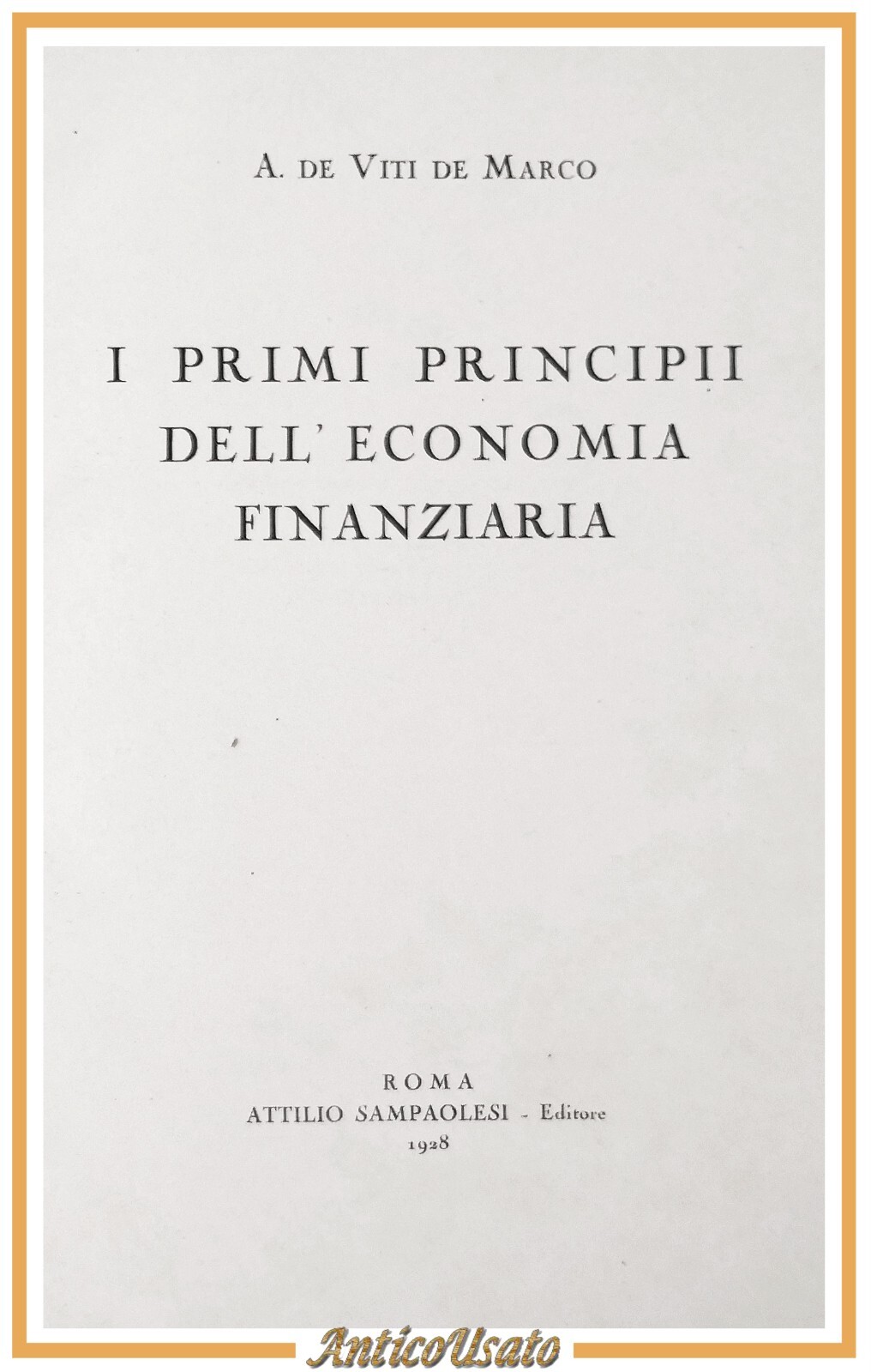 I PRIMI PRINCIPII DELL'ECONOMIA FINANZIARIA di De Viti De Marco …