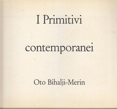 I PRIMITIVI CONTEMPORANEI di Oto Bihalji Merin 1960 libro antropologia