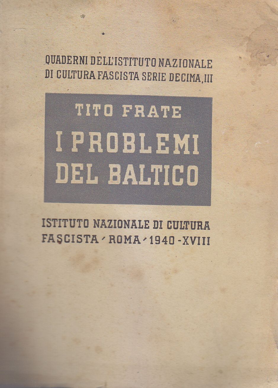 I PROBLEMI DEL BALTICO di Tito Frate 1940 Istituto Nazion …