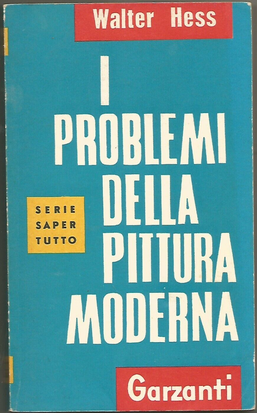 I PROBLEMI DELLA PITTURA MODERNA di Walter Hesse 1960 Garzanti …