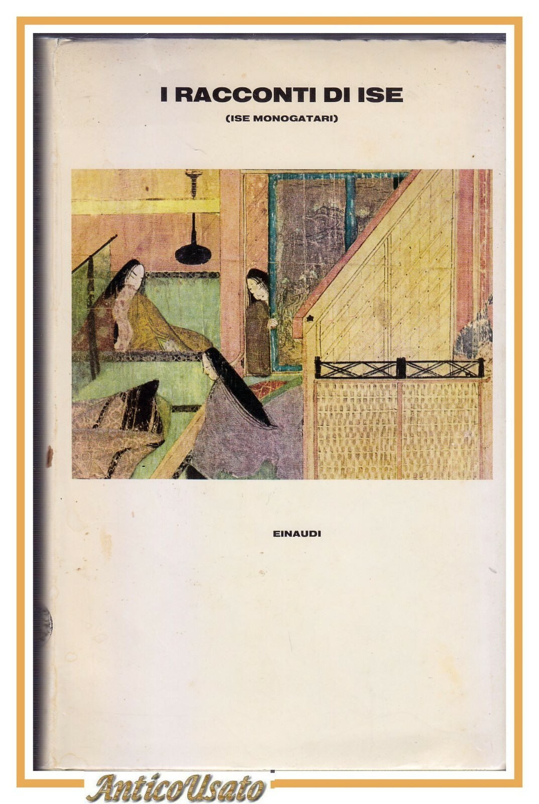 I RACCONTI DI ISE Monogatari 1985 Einaudi Prima Edizione Libro …