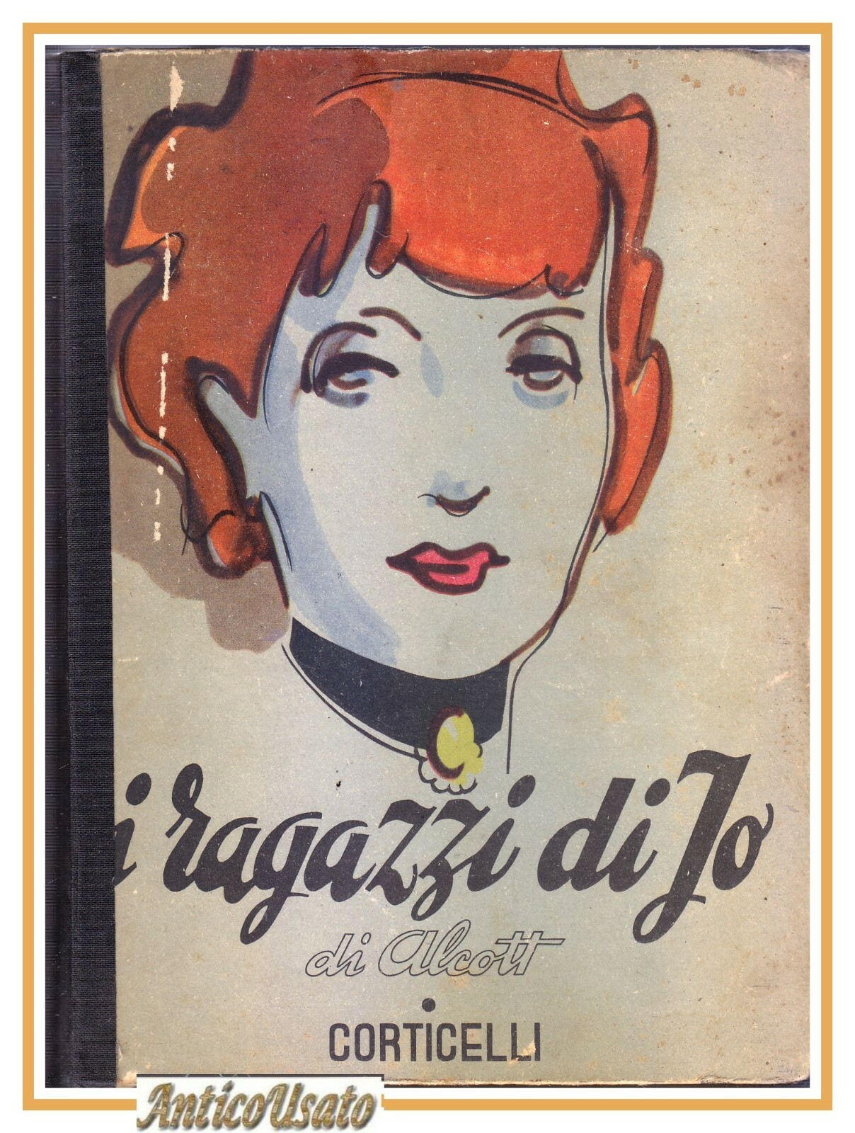 I RAGAZZI DI JO Luisa May Alcott 1948 Corticelli libro …