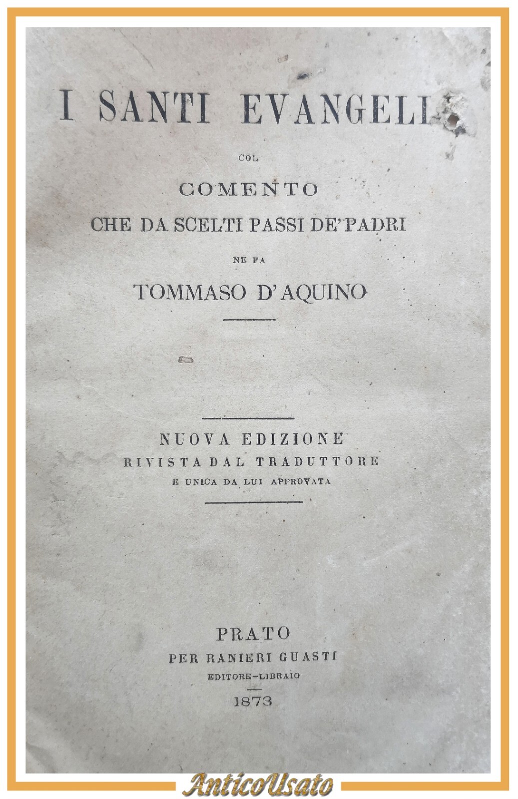 I SANTI EVANGELI col commento di Tommaso D'Aquino 1873 Guasti …