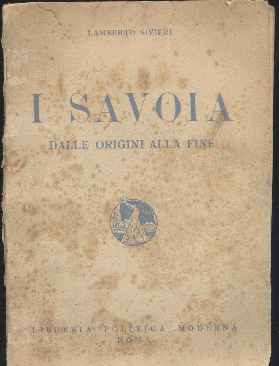 I SAVOIA dalle origini alla fine di Lamberto Sivieri 1944 …