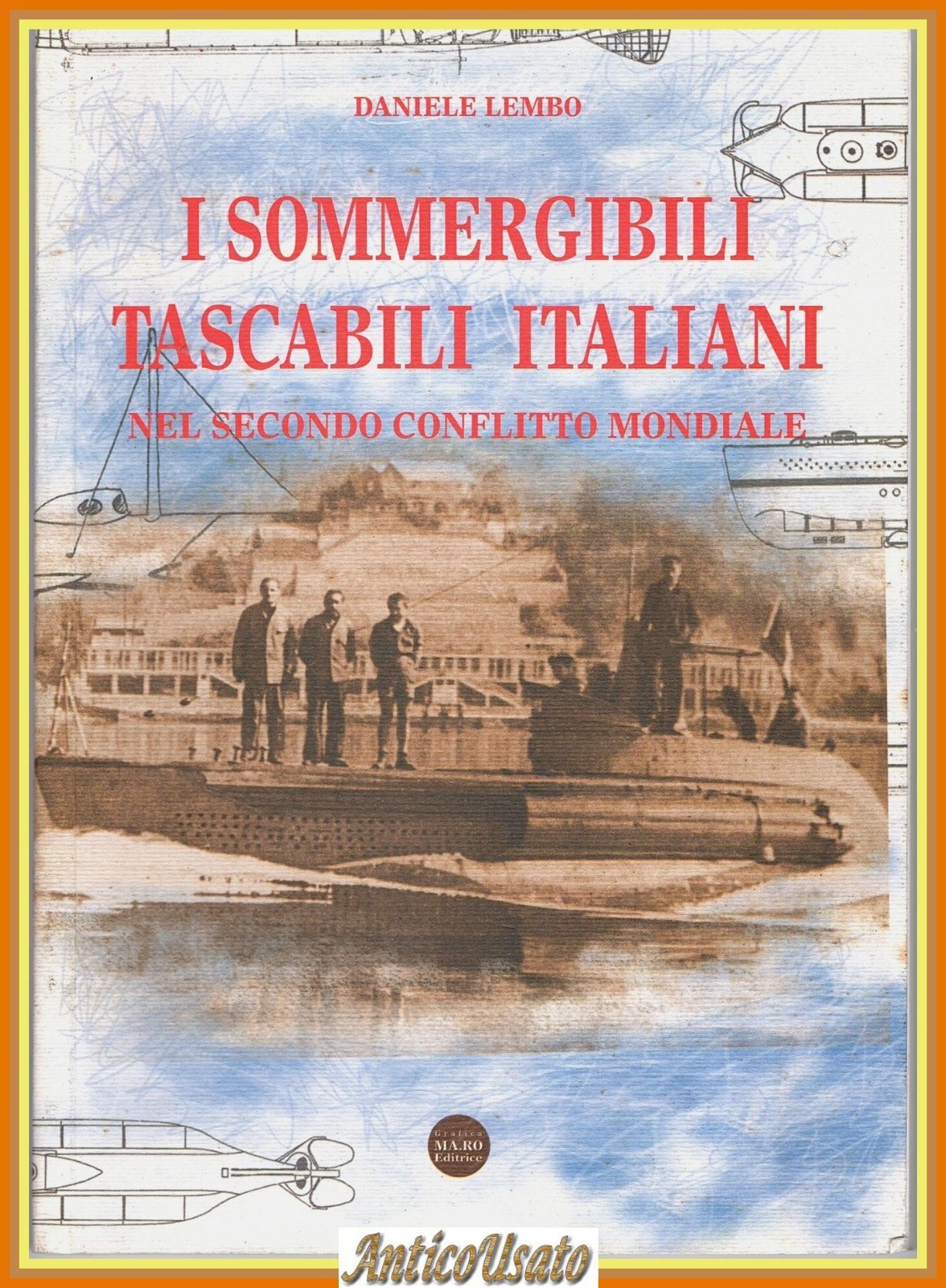 I SOMMERGIBILI TASCABILI ITALIANI di Daniele Lembo 2006 maro Libro …